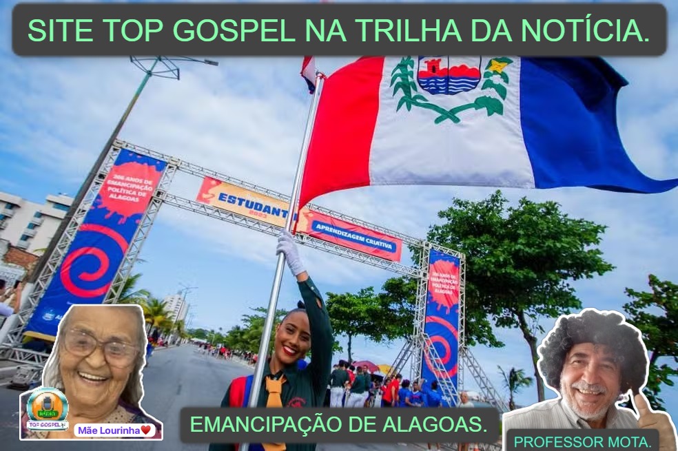 Emancipação Política de Alagoas@ Site Top Gospel na Trilha da Notícia