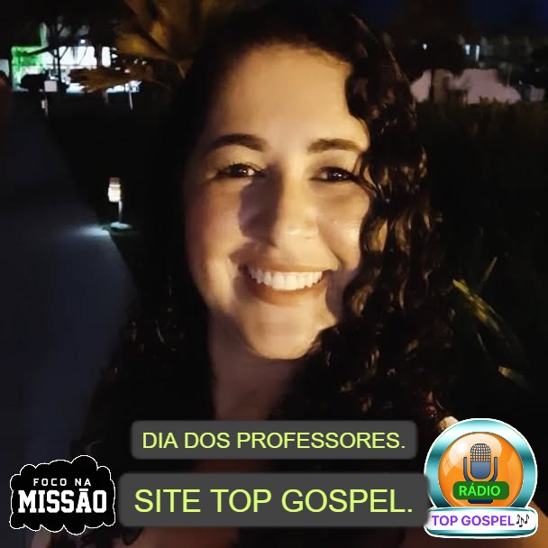 Em nome da Professora Regina e a Diretora Tatiane do Colégio Militar de Arapiraca. Alagoas@ O Site Top Gospel parabeniza a todos os profissionais da Educação de Alagoas.